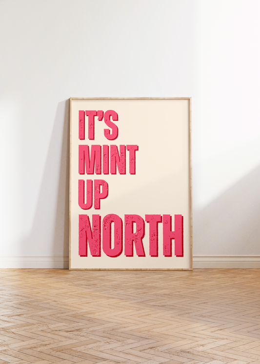 It's Mint Up North Print - BYHONEYSTUDIOS