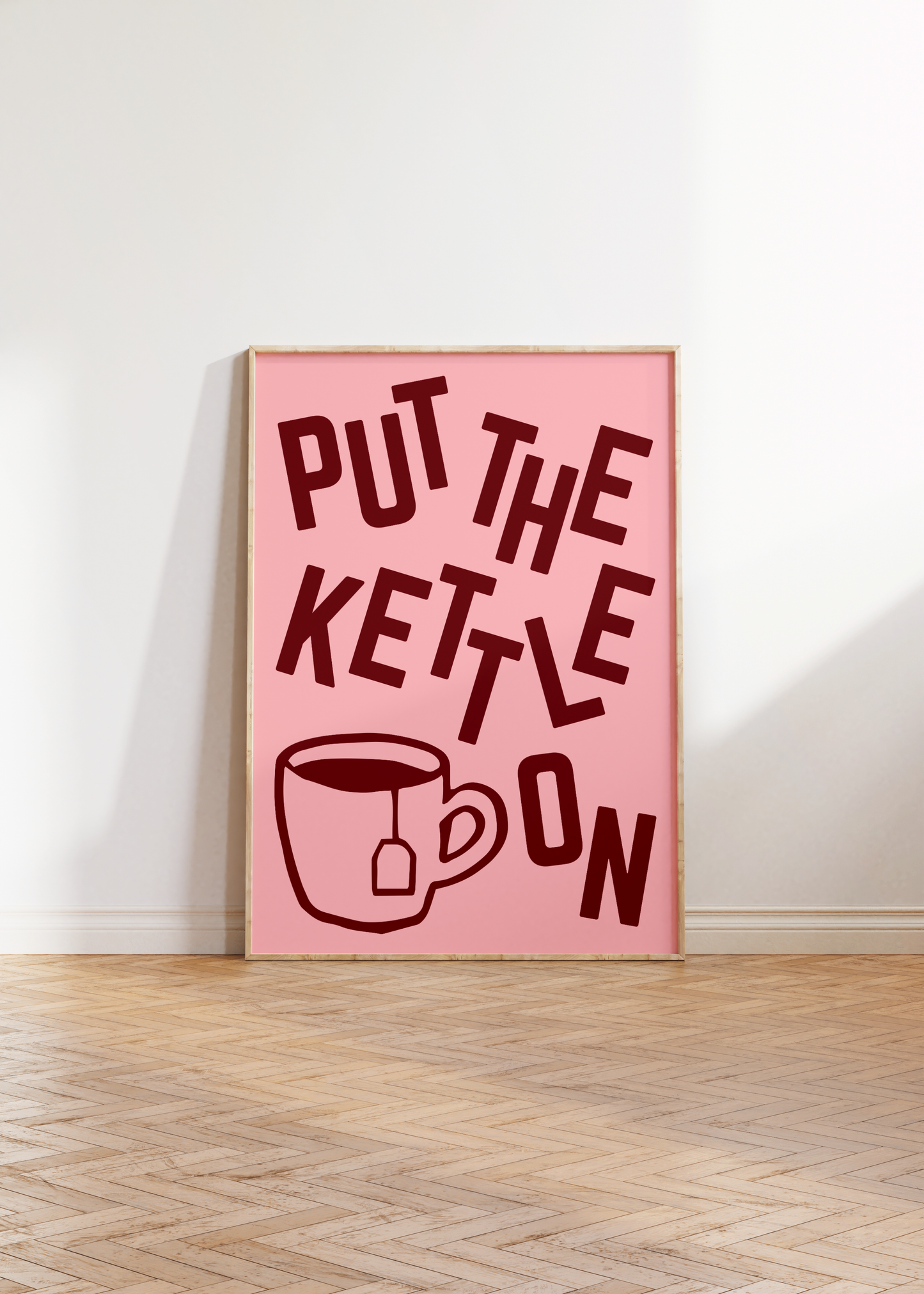 Put The Kettle On Print - BYHONEYSTUDIOS