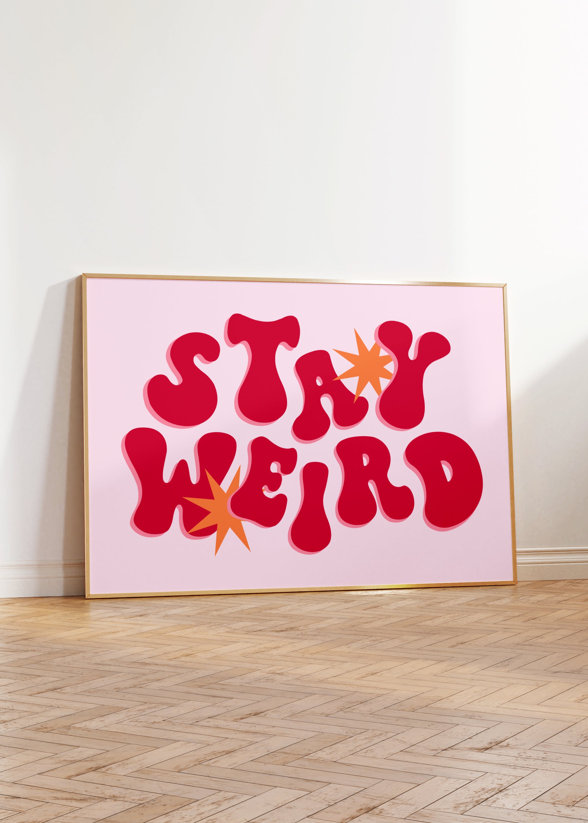 Stay Weird Print - BYHONEYSTUDIOS