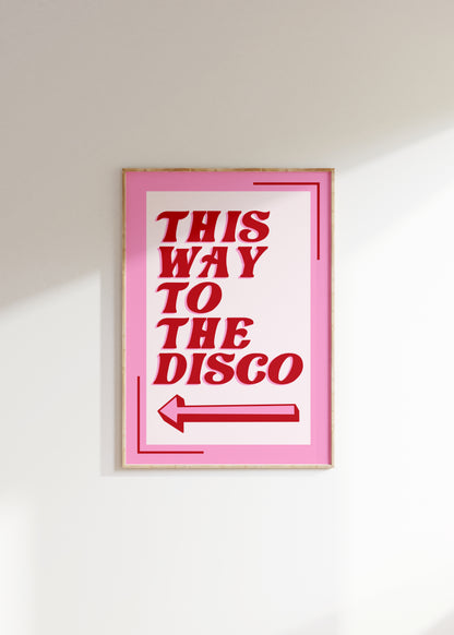 To The Disco Print - BYHONEYSTUDIOS