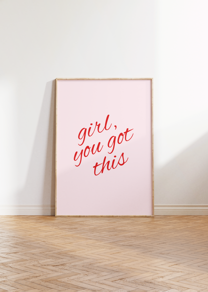 Girl You Got This Print
