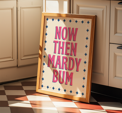 Now Then Mardy Bum Print - BYHONEYSTUDIOS