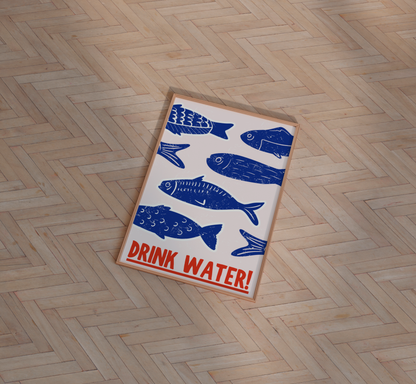 Drink Water Fish Print - BYHONEYSTUDIOS