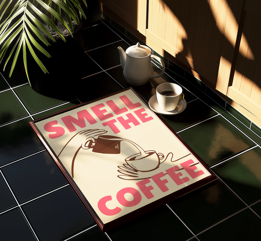 Smell The Coffee Print - BYHONEYSTUDIOS