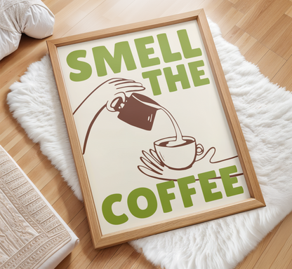 Smell The Coffee Print - BYHONEYSTUDIOS