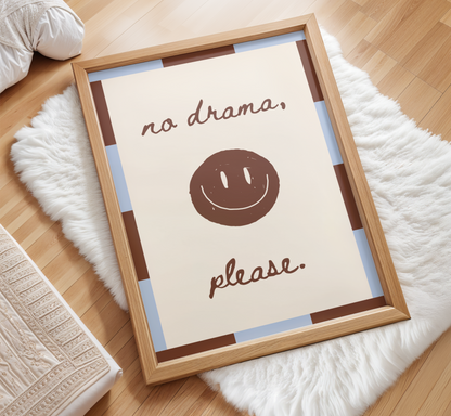No Drama Please Print - BYHONEYSTUDIOS