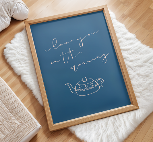 I Love You In The Morning Print - BYHONEYSTUDIOS