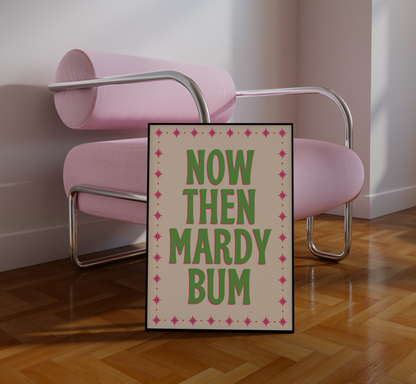 Now Then Mardy Bum Print - BYHONEYSTUDIOS