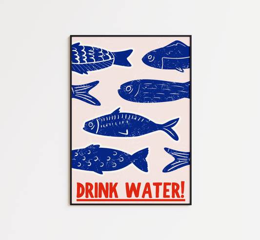 Drink Water Fish Print - BYHONEYSTUDIOS