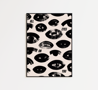 All Eyes On You Print - BYHONEYSTUDIOS