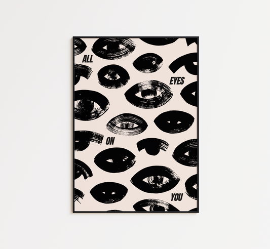 All Eyes On You Print - BYHONEYSTUDIOS