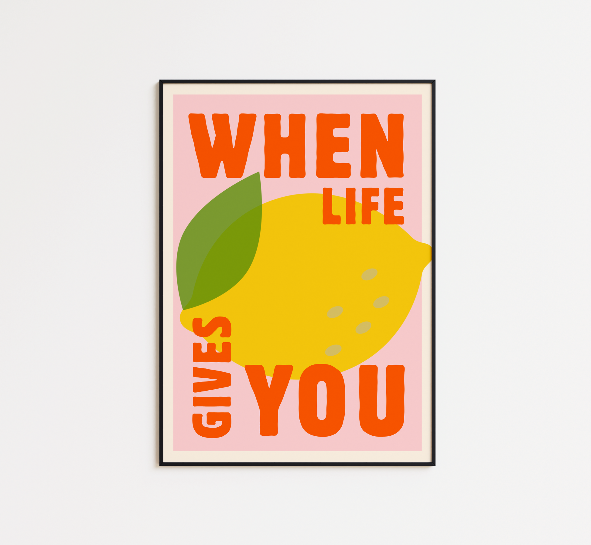 When Life Gives You Print - BYHONEYSTUDIOS