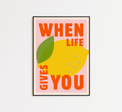 When Life Gives You Print - BYHONEYSTUDIOS
