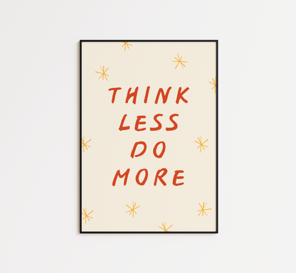 Think Less Do More Quote Print - BYHONEYSTUDIOS