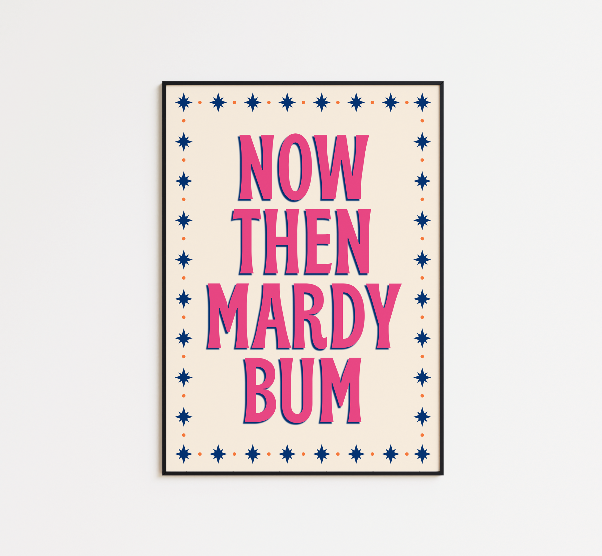 Now Then Mardy Bum Print - BYHONEYSTUDIOS