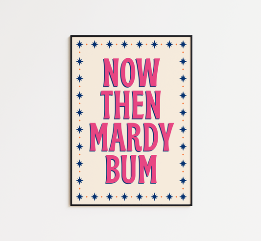 Now Then Mardy Bum Print - BYHONEYSTUDIOS