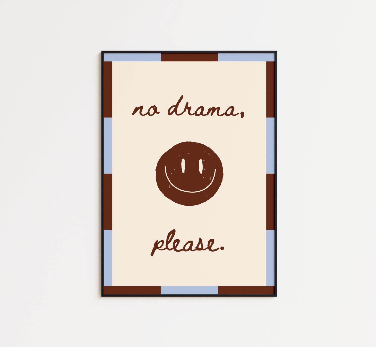 No Drama Please Print - BYHONEYSTUDIOS
