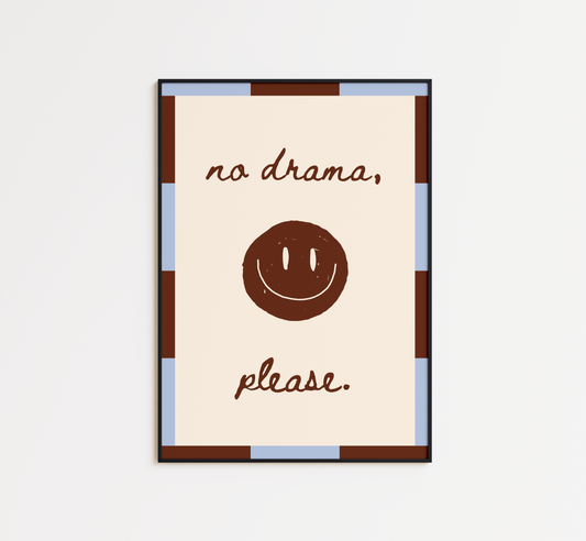 No Drama Please Print - BYHONEYSTUDIOS