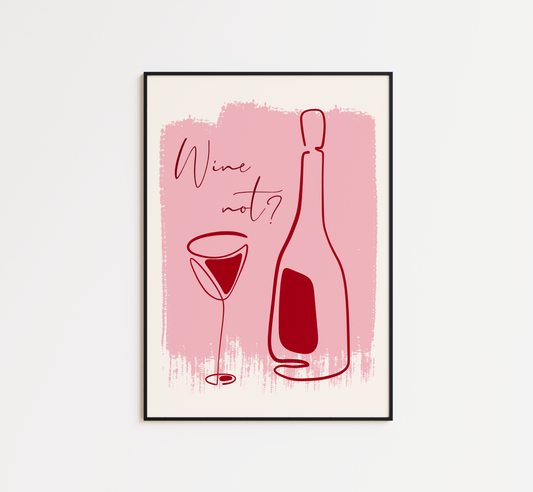 Wine Not? Print - BYHONEYSTUDIOS