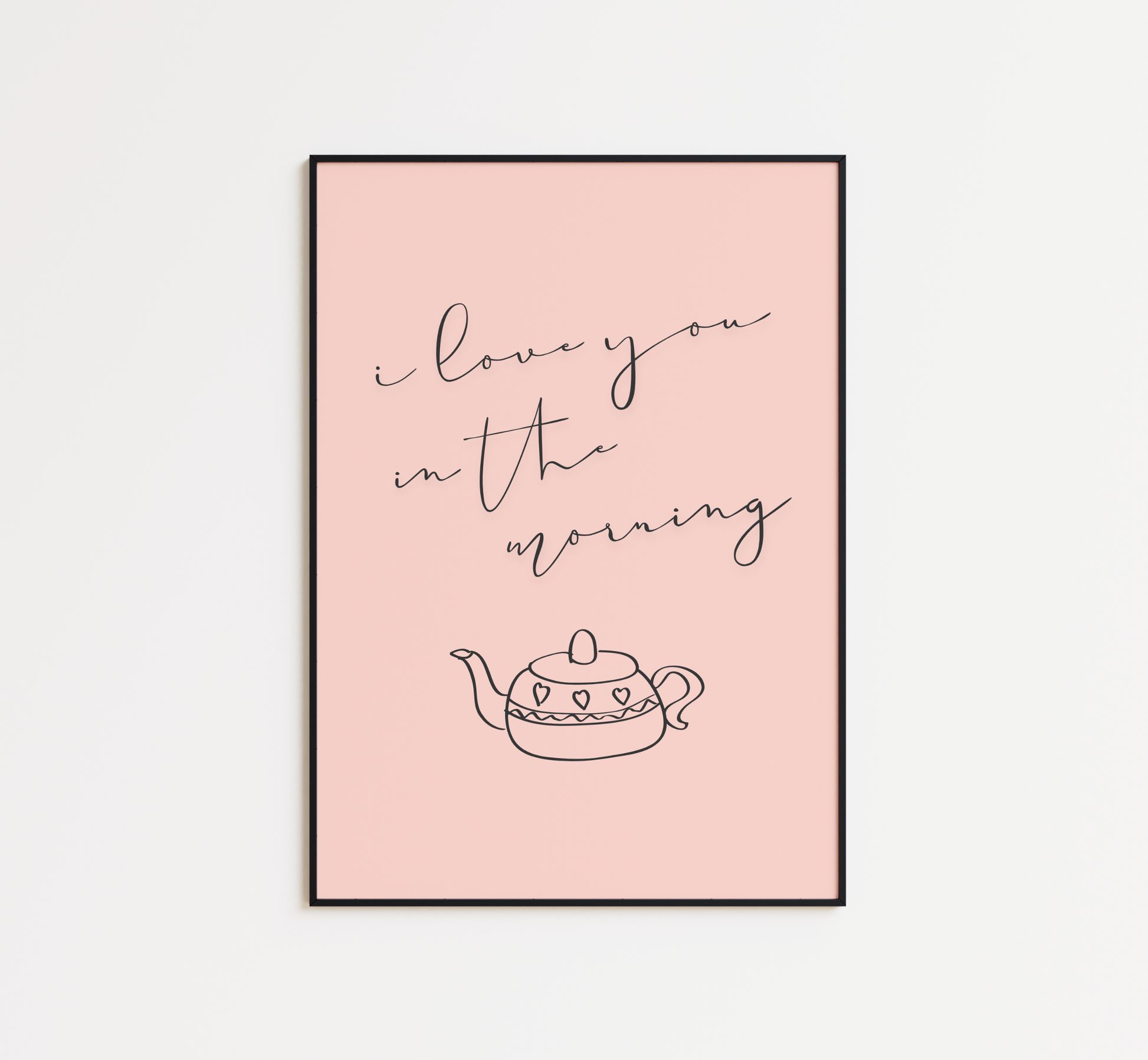 I Love You In The Morning Print - BYHONEYSTUDIOS