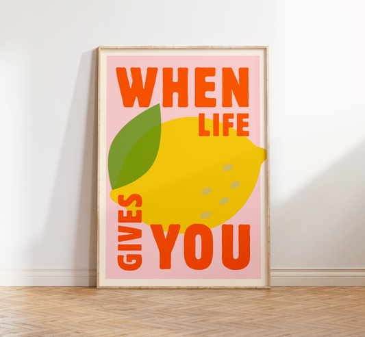 When Life Gives You Print - BYHONEYSTUDIOS
