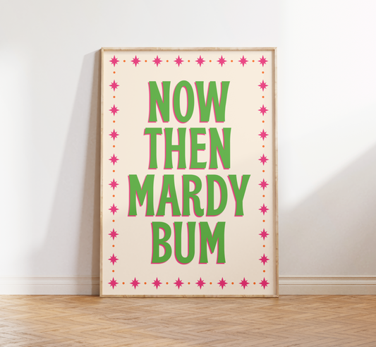 Now Then Mardy Bum Print - BYHONEYSTUDIOS