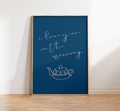 I Love You In The Morning Print - BYHONEYSTUDIOS