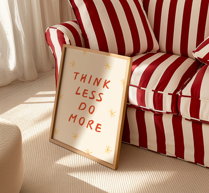 Think Less Do More Quote Print - BYHONEYSTUDIOS
