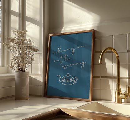 I Love You In The Morning Print - BYHONEYSTUDIOS