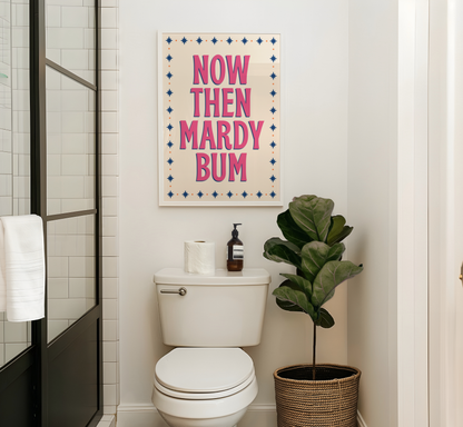 Now Then Mardy Bum Print - BYHONEYSTUDIOS