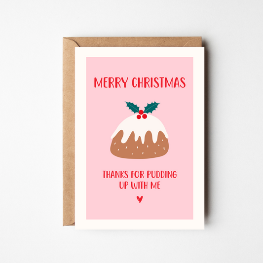 A6 Pudding Up With Me Christmas Card