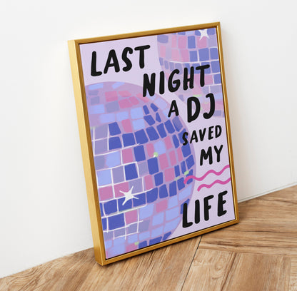 Last Night A DJ Saved My Life Print - BYHONEYSTUDIOS