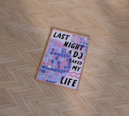 Last Night A DJ Saved My Life Print - BYHONEYSTUDIOS