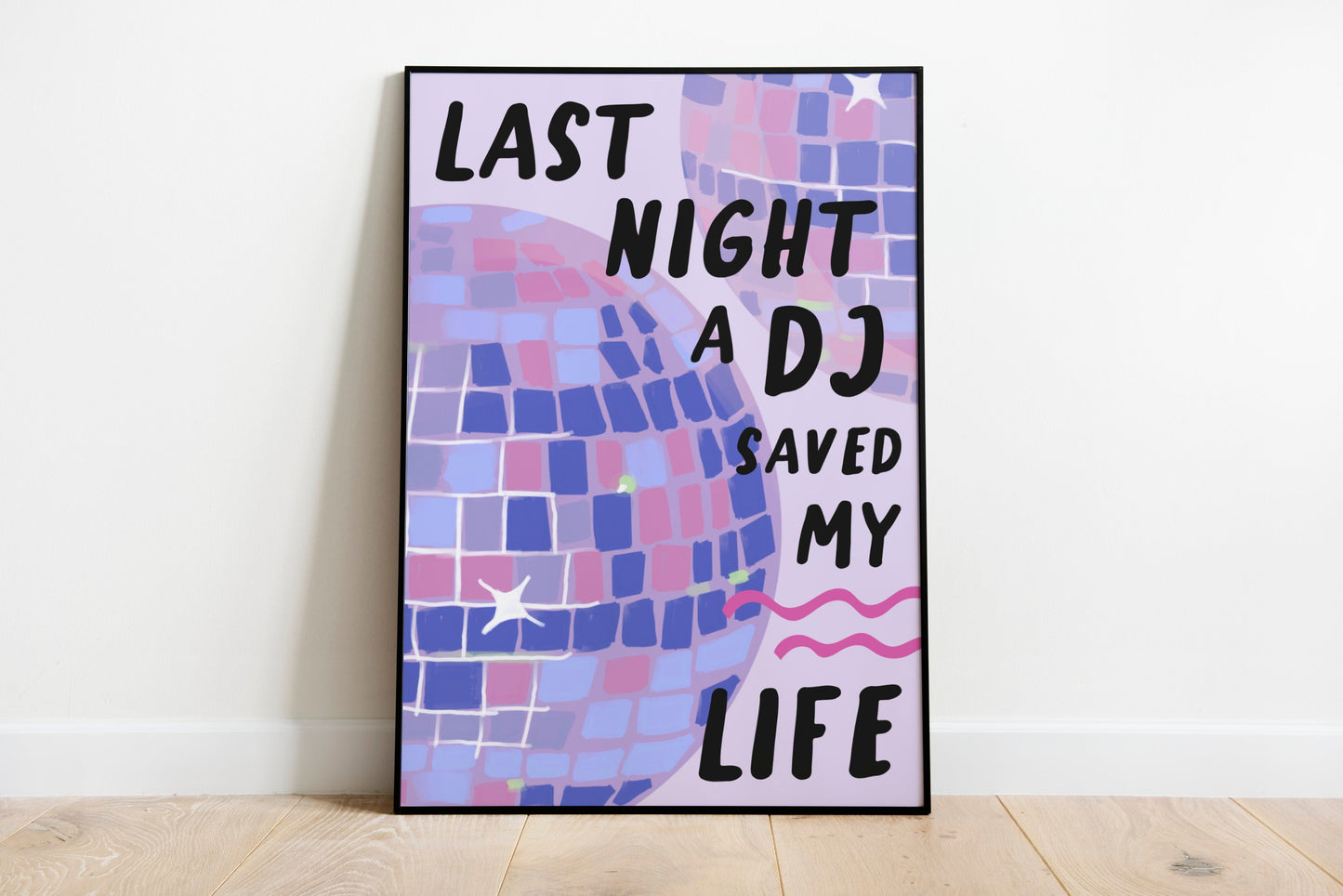 Last Night A DJ Saved My Life Print - BYHONEYSTUDIOS