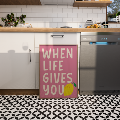 When Life Gives You Lemons Print
